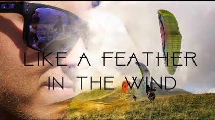 LIKE A FEATHER IN THE WIND | A PARAGLIDING STORY