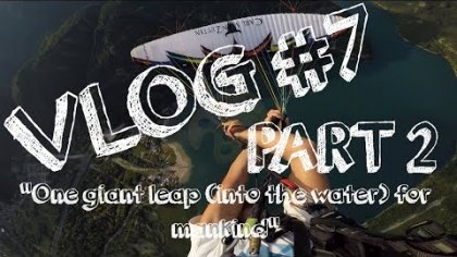 FREESTYLE PARAGLIDING STORIES - VLOG 7# - PART 2 : "...one giant leap (into the water) for mankind"