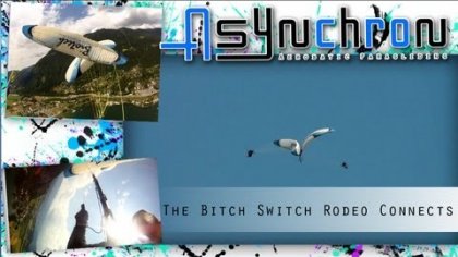 Asynchron Aerobatic - the B!tch Sw!tch Rodeo Connects