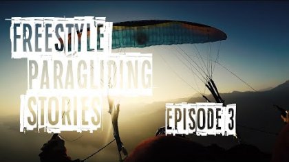 FREESTYLE PARAGLIDING STORIES - EPISODE 3 - CIAO BELLA - Acro Paragliding