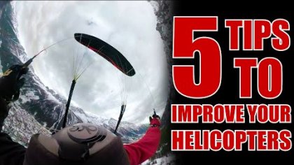 5 TIPS TO IMPROVE YOUR HELICOPTERS !! | #VLOGS S02E03 | FREESTYLE PARAGLIDING STORIES |